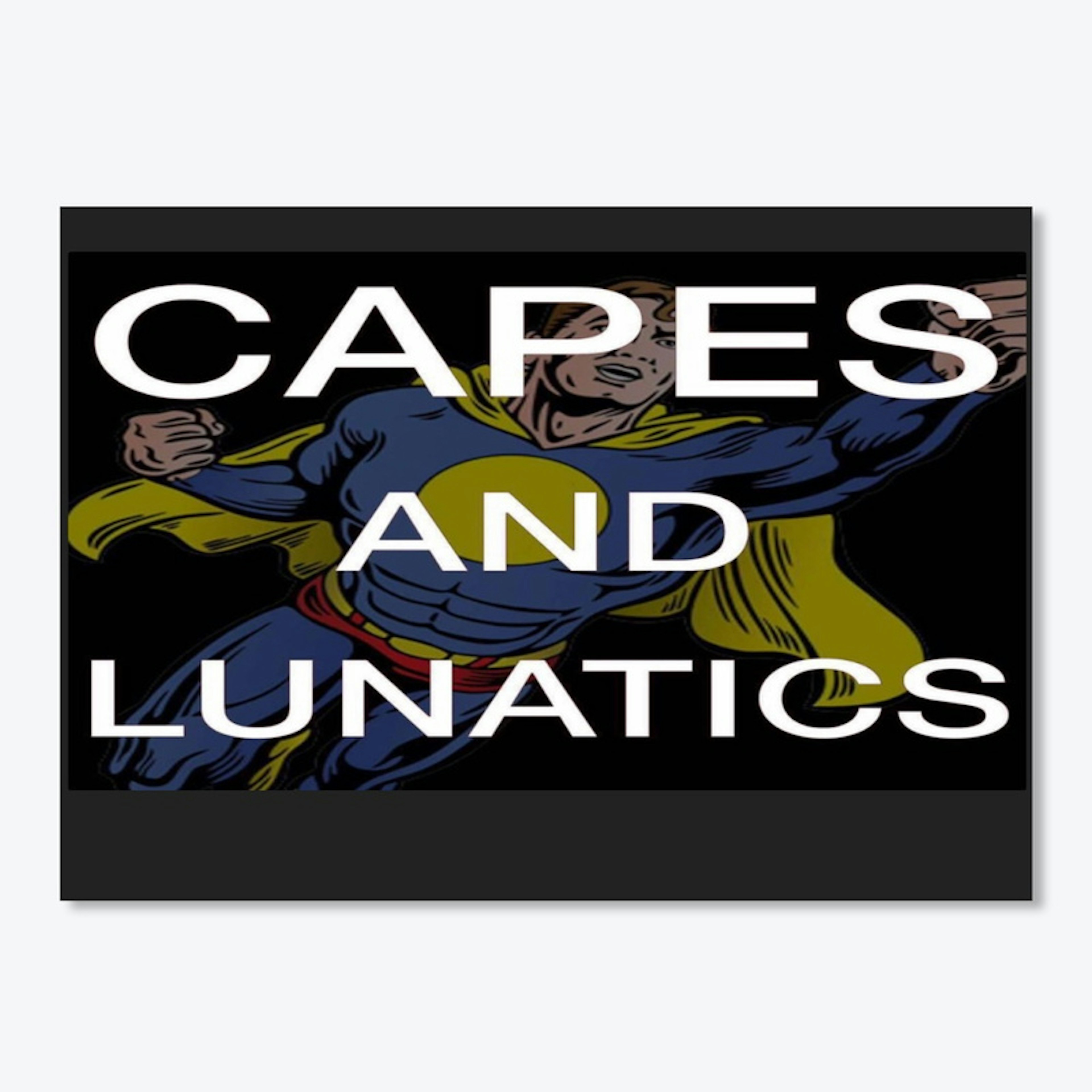 Capes and Lunatics